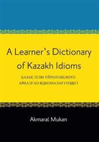 A Learner's Dictionary of Kazakh Idioms