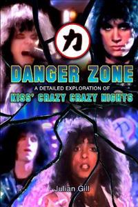 Danger Zone: An Exploration of Kiss' Crazy Nights