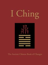 The I Ching: The Ancient Chinese Book of Changes