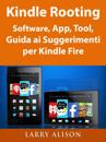 Kindle Rooting Software, App, Tool, Guida ai Suggerimenti per Kindle Fire