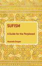 Sufism: A Guide for the Perplexed