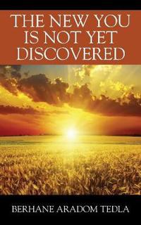 The New You Is Not Yet Discovered