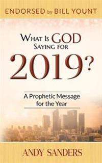 What Is God Saying for 2019?
