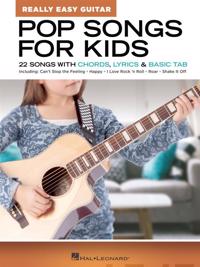 Pop Songs for Kids - Really Easy Guitar Series: 22 Songs with Chords, Lyrics & Basic Tab