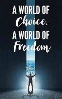 A World of Choice a World of Freedom