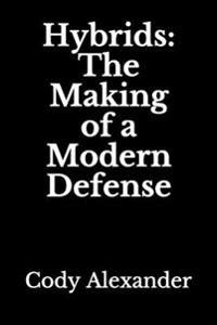 Hybrids: The Making of a Modern Defense