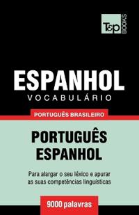 Vocabulário Português Brasileiro-Espanhol - 9000 Palavras: Português-Espanhol