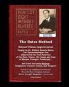 The Bates Method - Perfect Sight Without Glasses - Natural Vision Improvement Taught by Ophthalmologist William Horatio Bates