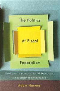 The Politics of Fiscal Federalism