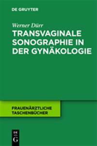 Transvaginale Sonographie in Der Gynakologie