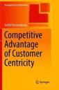 Competitive Advantage of Customer Centricity