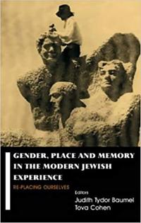 Gender, Place and Memory in the Modern Jewish Experience