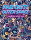 Far Out! Outer Space Seek & Find Activity Book
