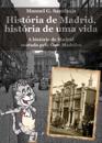 Historia de Madrid, Historia de uma vida