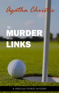 Murder on the Links (Poirot) (Hercule Poirot Series Book 2)