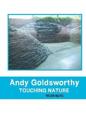 Andy Goldsworthy; Touching Nature