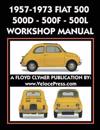 1957-1973 Fiat 500 - 500d - 500f - 500l Factory Workshop Manual Also Applicable to the 1970-1977 Autobianchi Giardiniera