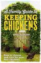 A Family Guide To Keeping Chickens