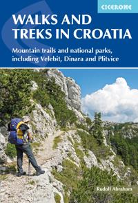 Walks and Treks in Croatia: 30 Routes for Mountain Walking, National Parks and Coastal Trails