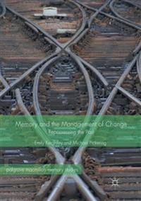 Memory and the Management of Change: Repossessing the Past