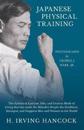 Japanese Physical Training - The System of Exercise, Diet, and General Mode of Living that has made the Mikado's People the Healthiest, Strongest, and Happiest Men and Women in the World - Photographs by George J. Hare, Jr.