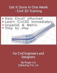 Get It Done in One Week - Civil 3D Training: For Civil Engineers and Designers