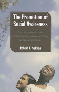The Promotion of Social Awareness: Powerful Lessons from the Partnership of Developmental Theory and Classroom Practice
