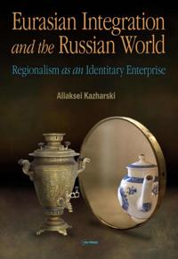 Eurasian Integration and the Russian World
