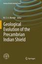 Geological Evolution of the Precambrian Indian Shield