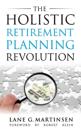 The Holistic Retirement Planning Revolution