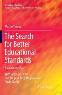 The Search for Better Educational Standards: A Cautionary Tale