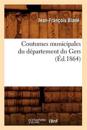 Coutumes Municipales Du Département Du Gers (Éd.1864)