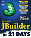Sams Teach Yourself JBuilder in 21 Days
