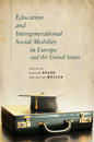 Education and Intergenerational Social Mobility in Europe and the United States
