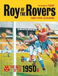 Roy of the Rovers: Best of the '50s: 65th Anniversary Collection