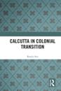 Calcutta in Colonial Transition