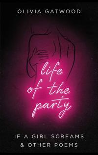 Life of the party - if a girl screams, and other poems
