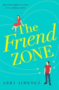 The Friend Zone: the most hilarious and heartbreaking romantic comedy of 2019