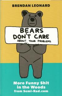 Bears Don't Care about Your Problems: More Funny Shit in the Woods from Semi-Rad.com