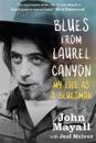 Blues From Laurel Canyon: My Life as a Bluesman