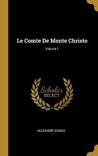 Le Comte de Monte Christo; Volume 1