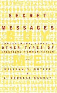 Secret Messages: Concealment Codes and Other Types of Ingenious Communication