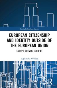 European Citizenship and Identity Outside of the European Union
