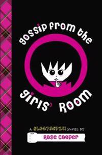 Gossip from the Girls' Room: A Blogtastic! Novel