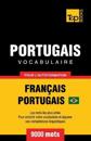 Portugais Vocabulaire - Fran?ais-Portugais - pour l'autoformation - 9000 mots