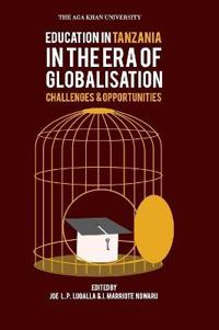 Education in Tanzania in the Era of Globalisation: Challenges and Opportunities