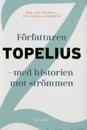 Författaren Topelius -  med historien mot strömmen