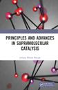Principles and Advances in Supramolecular Catalysis