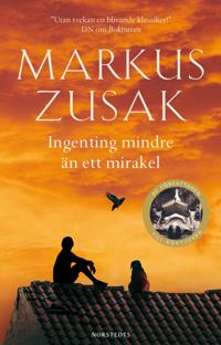 Ingenting mindre än ett mirakel - Markus Zusak | Mejoreshoteles.org
