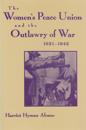 The Women’s Peace Union and the Outlawry of War, 1921-1942